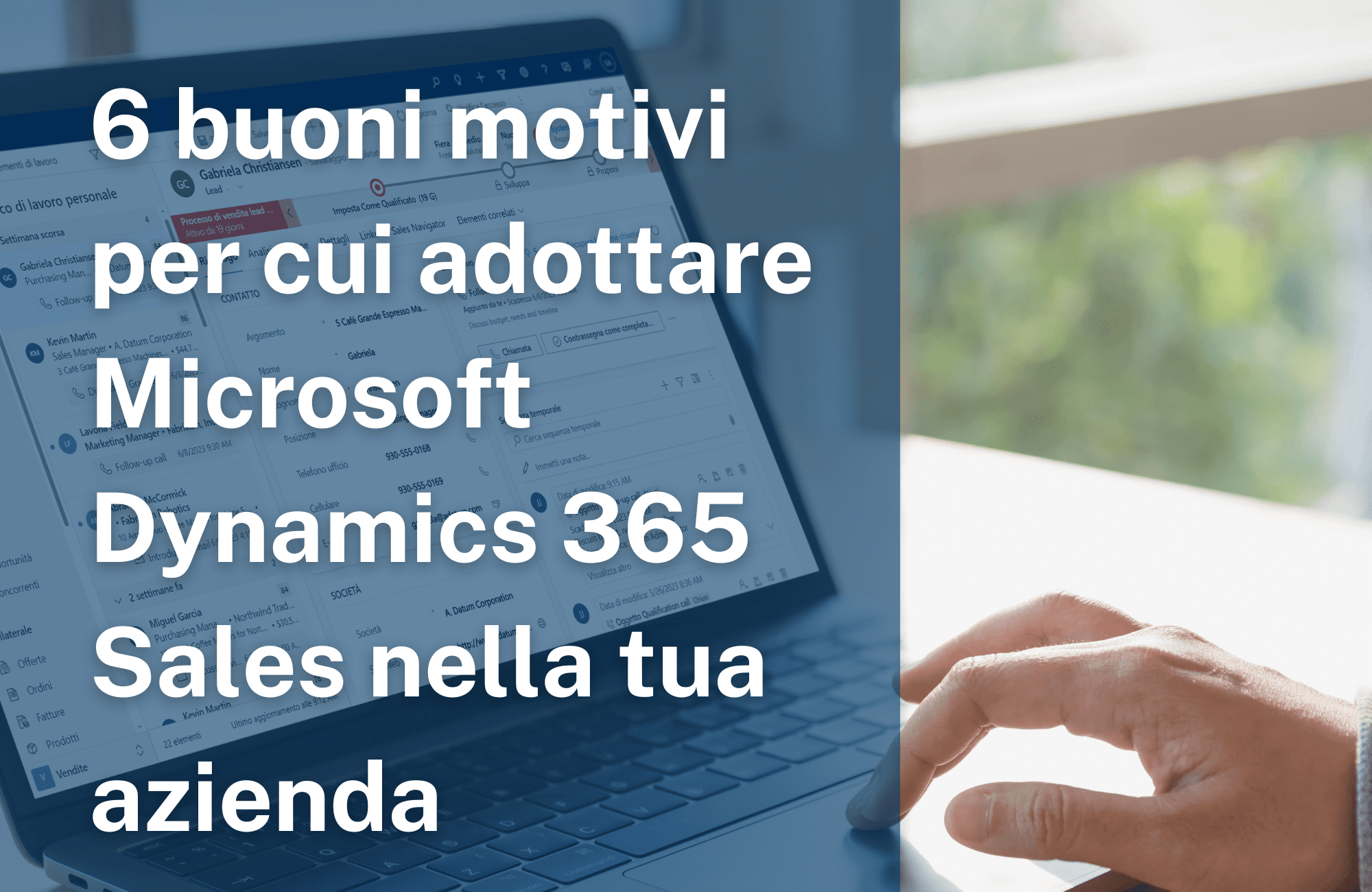 6 buoni motivi per cui adottare Microsoft Dynamics 365 Sales nella tua azienda