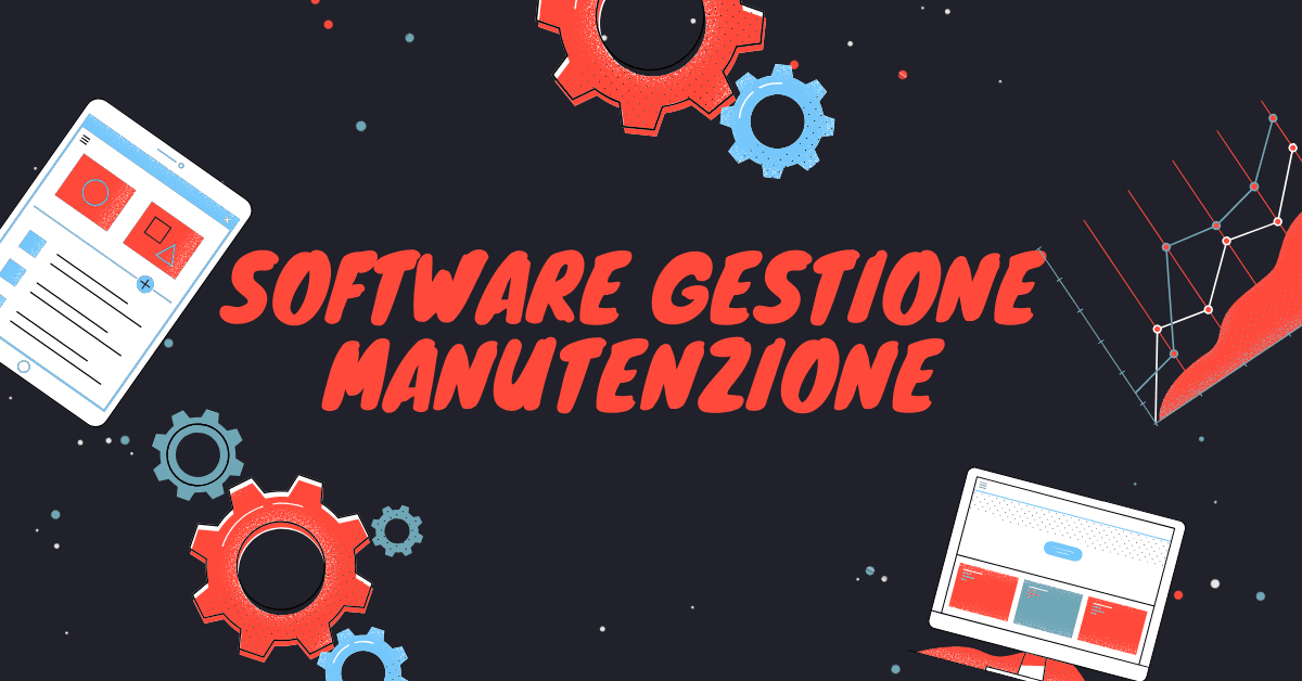 Software gestione manutenzione: vantaggi economici per le aziende